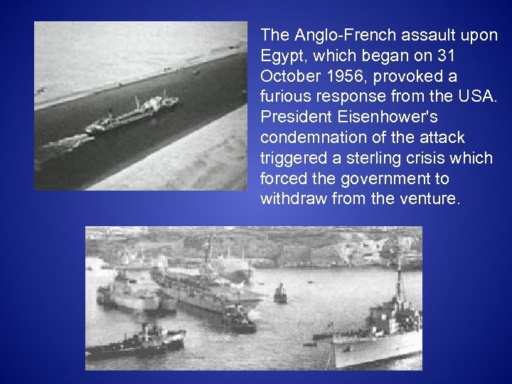 The Anglo-French assault upon Egypt, which began on 31 October 1956, provoked a furious