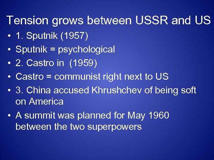 Tension grows between USSR and US • • • 1. Sputnik (1957) Sputnik =