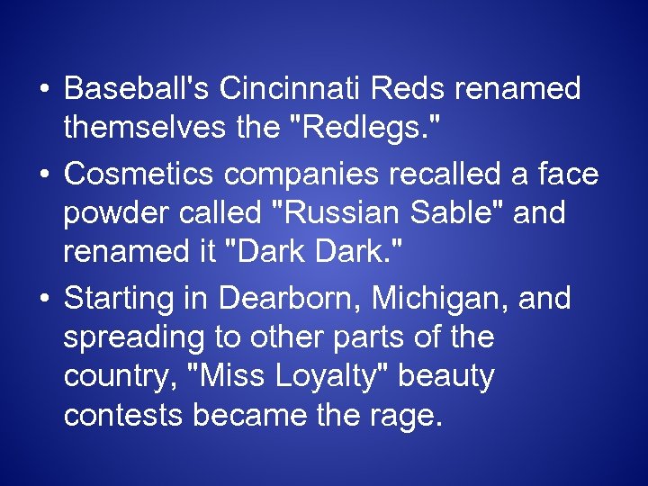  • Baseball's Cincinnati Reds renamed themselves the 