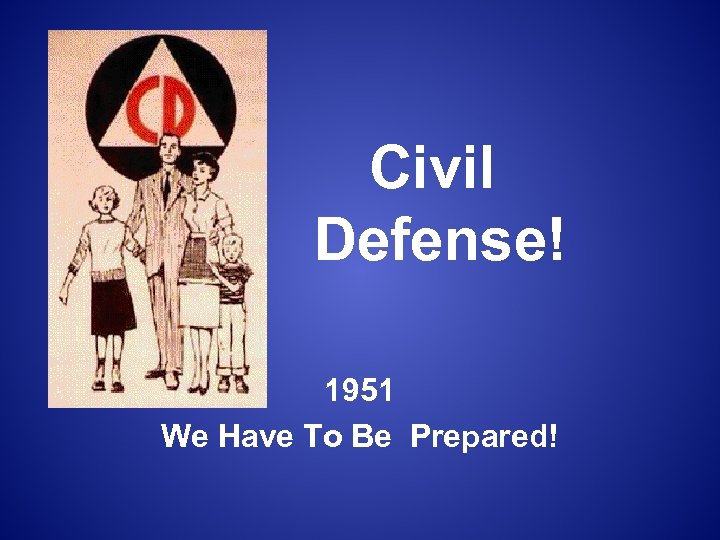 Civil Defense! 1951 We Have To Be Prepared! 