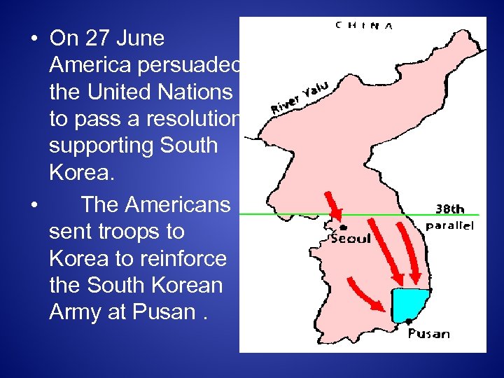  • On 27 June America persuaded the United Nations to pass a resolution