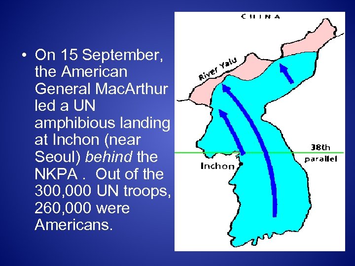  • On 15 September, the American General Mac. Arthur led a UN amphibious