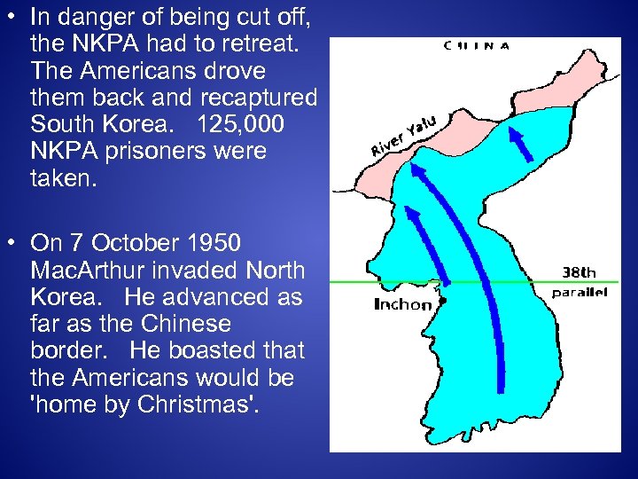  • In danger of being cut off, the NKPA had to retreat. The