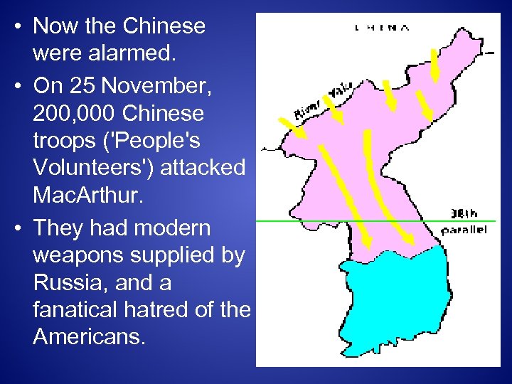  • Now the Chinese were alarmed. • On 25 November, 200, 000 Chinese