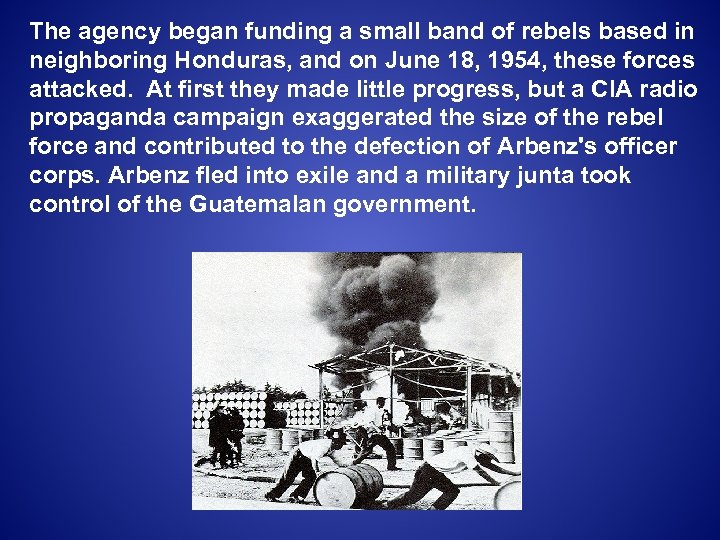 The agency began funding a small band of rebels based in neighboring Honduras, and