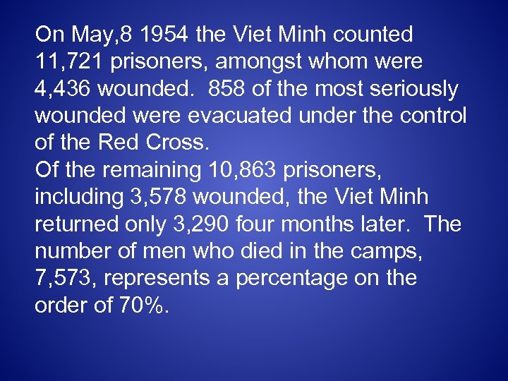 On May, 8 1954 the Viet Minh counted 11, 721 prisoners, amongst whom were