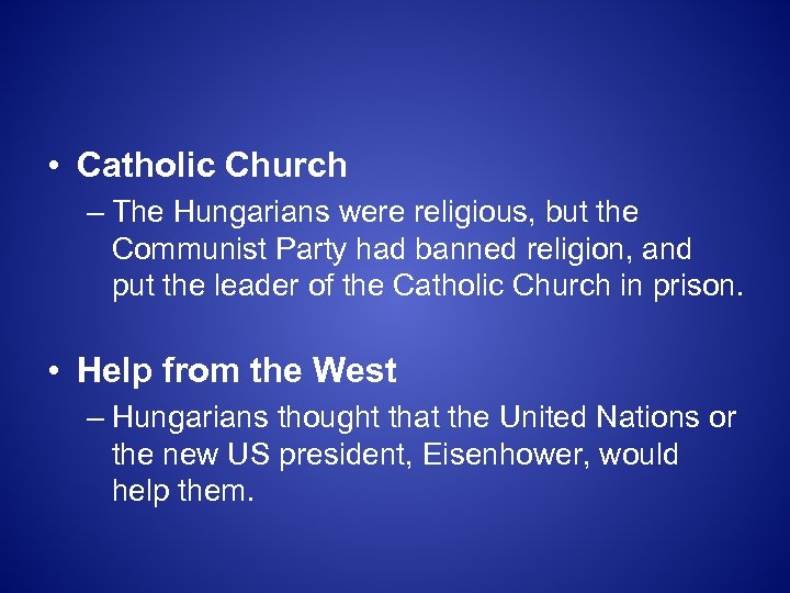  • Catholic Church – The Hungarians were religious, but the Communist Party had