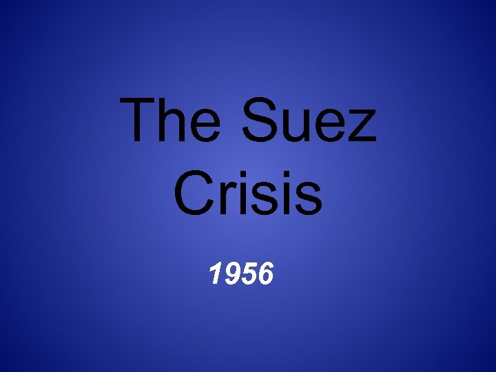 The Suez Crisis 1956 