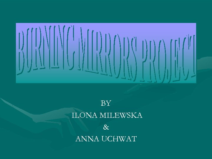 BY ILONA MILEWSKA & ANNA UCHWAT 