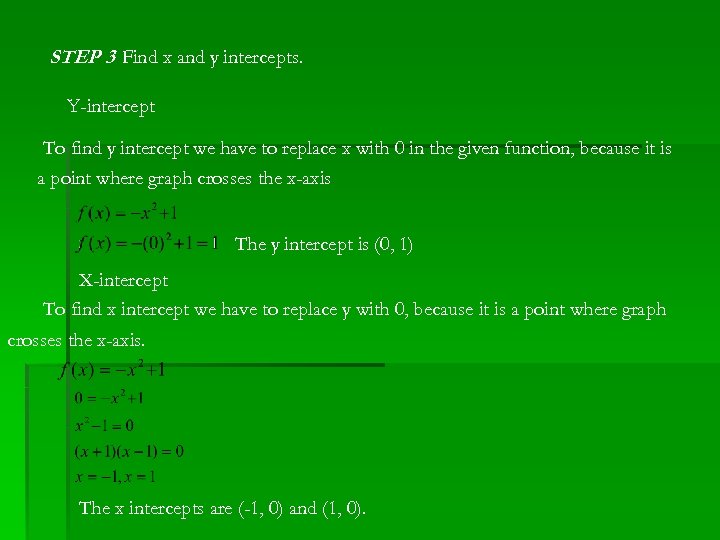 STEP 3 Find x and y intercepts. Y-intercept To find y intercept we have