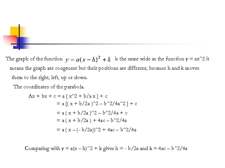 The graph of the function is the same wide as the function y =