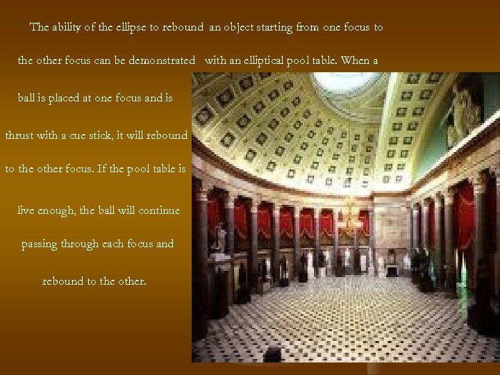 The ability of the ellipse to rebound an object starting from one focus to