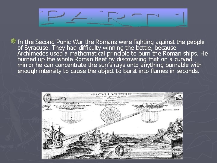 ¯In the Second Punic War the Romans were fighting against the people of Syracuse.