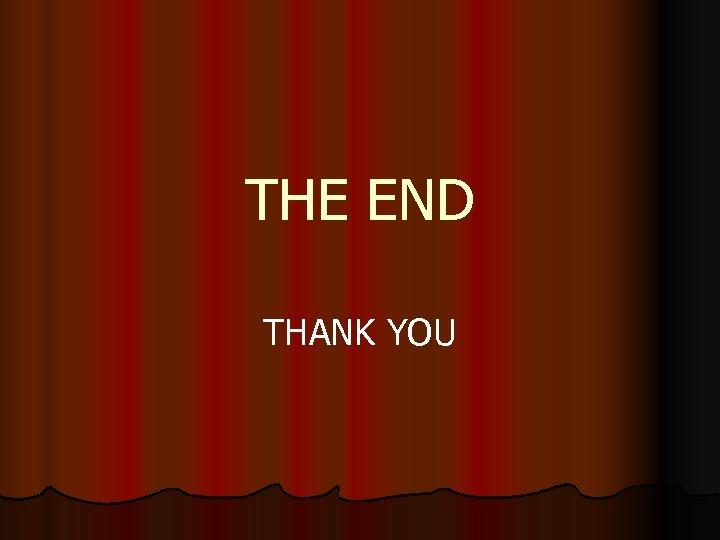 THE END THANK YOU 