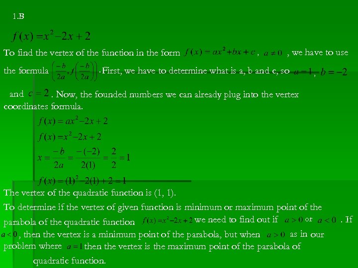 1. B To find the vertex of the function in the formula , ,