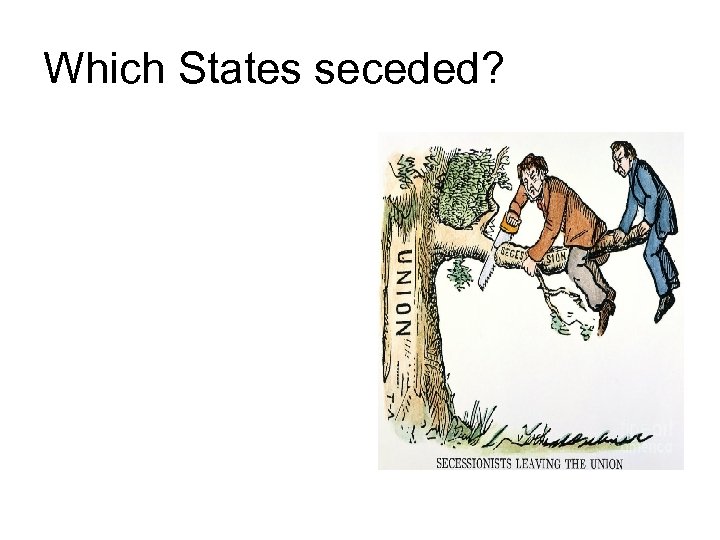 Which States seceded? 