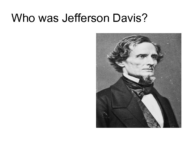 Who was Jefferson Davis? 