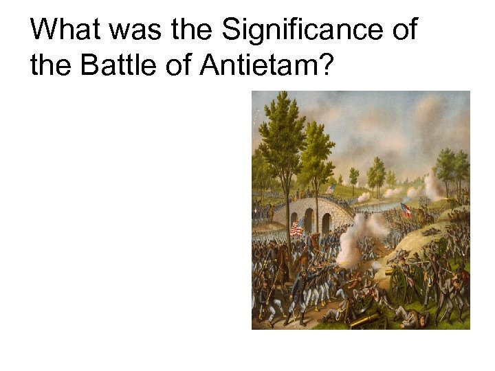 What was the Significance of the Battle of Antietam? 