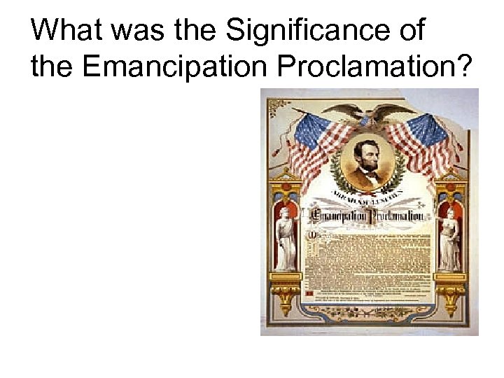 What was the Significance of the Emancipation Proclamation? 