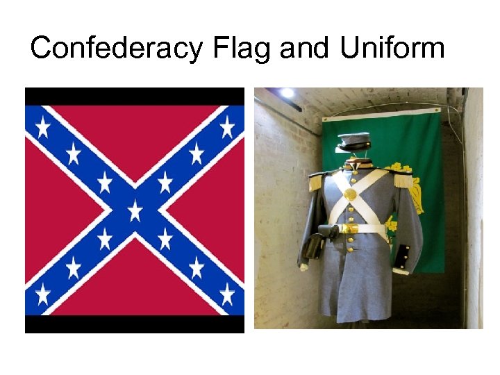 Confederacy Flag and Uniform 