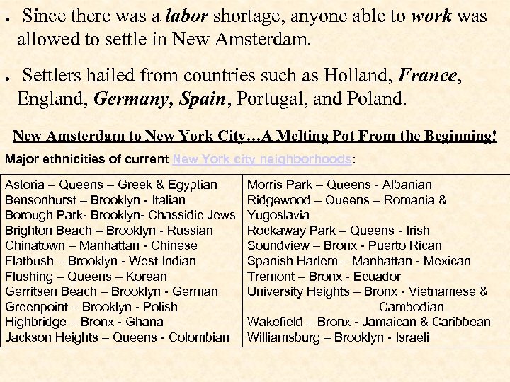  Since there was a labor shortage, anyone able to work was allowed to