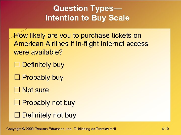 Question Types— Intention to Buy Scale How likely are you to purchase tickets on