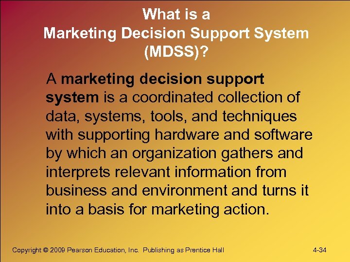 What is a Marketing Decision Support System (MDSS)? A marketing decision support system is