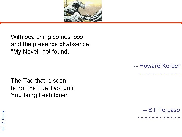 With searching comes loss and the presence of absence: 