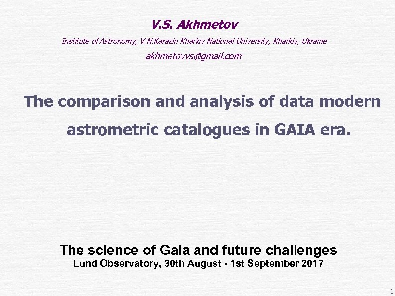 V. S. Akhmetov Institute of Astronomy, V. N. Karazin Kharkiv National University, Kharkiv, Ukraine