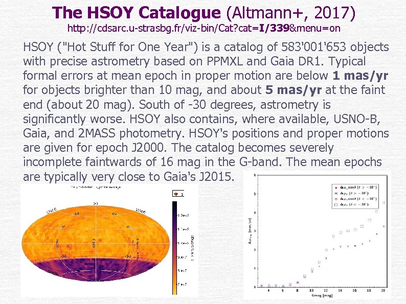 The HSOY Catalogue (Altmann+, 2017) http: //cdsarc. u-strasbg. fr/viz-bin/Cat? cat=I/339&menu=on HSOY (