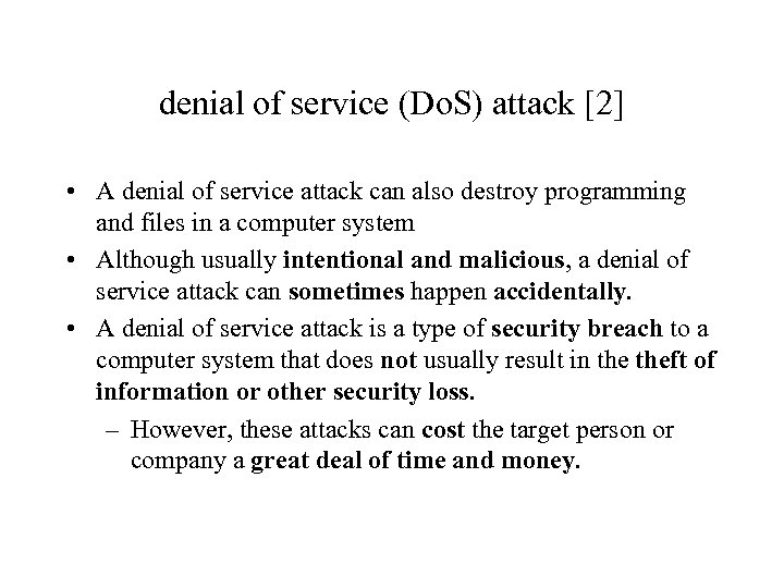 denial of service (Do. S) attack [2] • A denial of service attack can