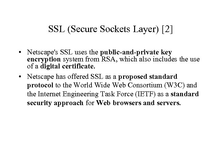 SSL (Secure Sockets Layer) [2] • Netscape's SSL uses the public-and-private key encryption system