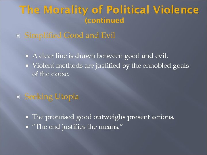 The Morality of Political Violence (continued Simplified Good and Evil A clear line is