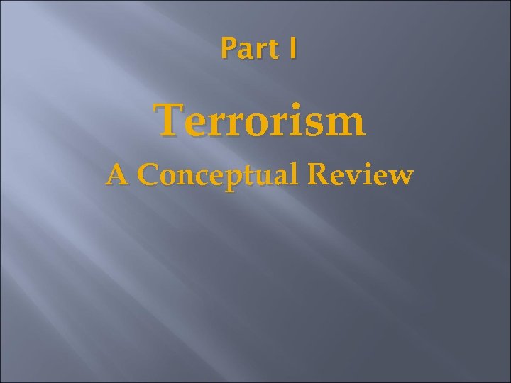 Part I Terrorism A Conceptual Review 