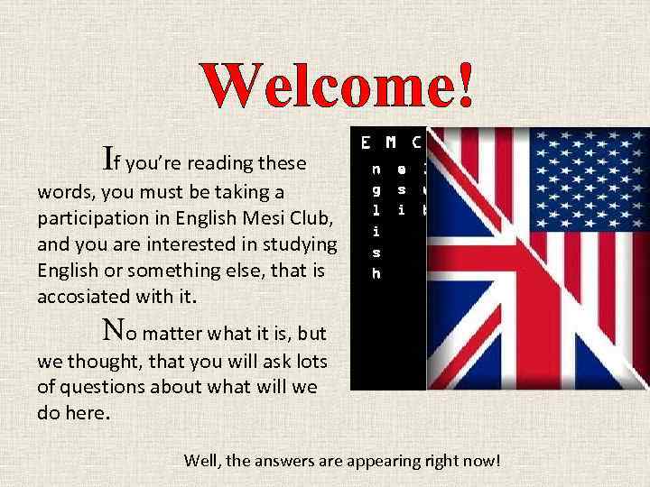 Welcome! If you’re reading these words, you must be taking a participation in English