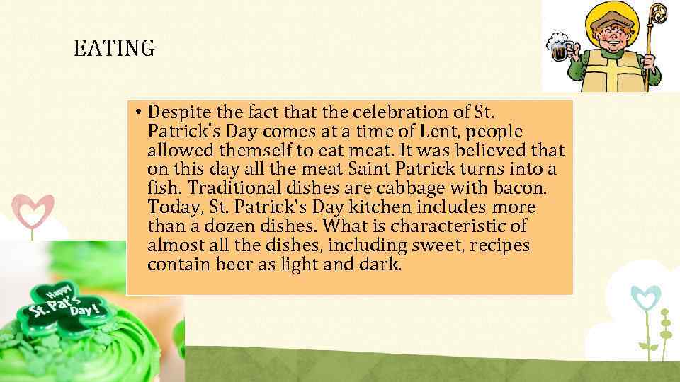 EATING • Despite the fact that the celebration of St. Patrick's Day comes at