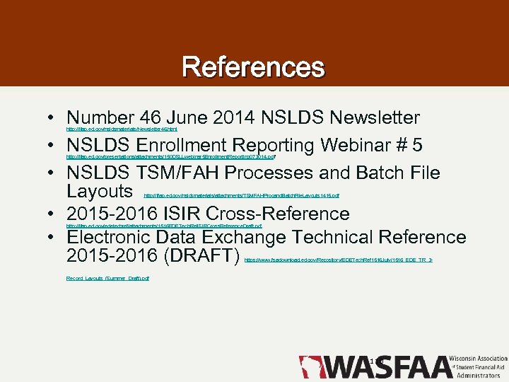 References • Number 46 June 2014 NSLDS Newsletter • NSLDS Enrollment Reporting Webinar #