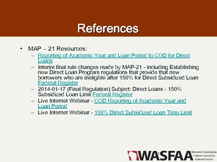 References • MAP – 21 Resources: – Reporting of Academic Year and Loan Period