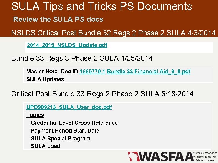 SULA Tips and Tricks PS Documents Review the SULA PS docs NSLDS Critical Post