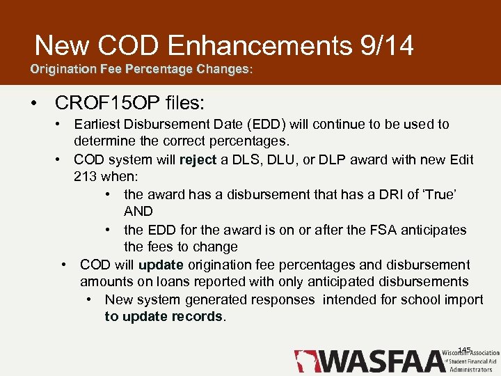 New COD Enhancements 9/14 Origination Fee Percentage Changes: • CROF 15 OP files: •
