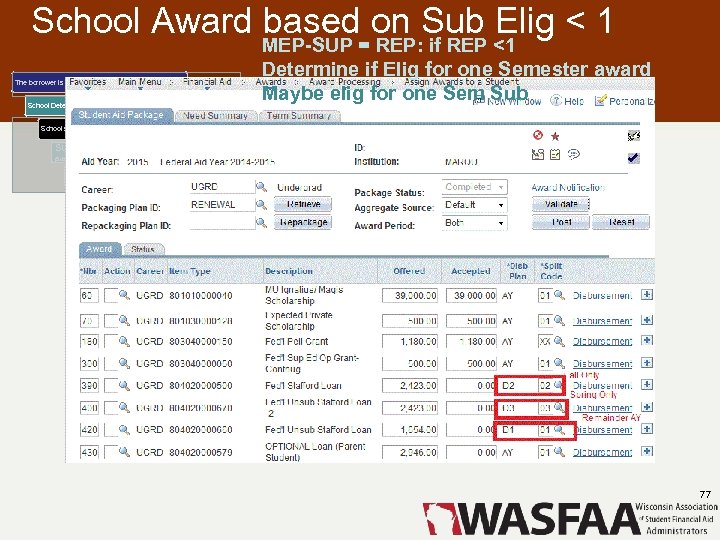 School Award based on Sub Elig < 1 The borrower is a first-time borrower