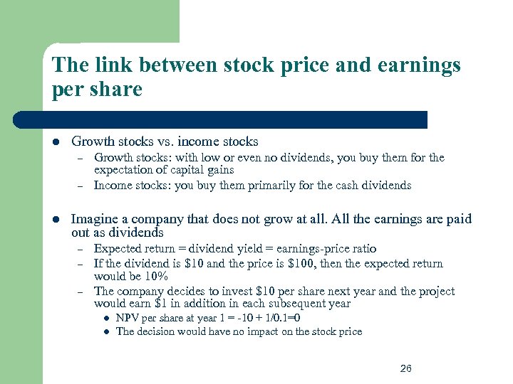 The link between stock price and earnings per share l Growth stocks vs. income