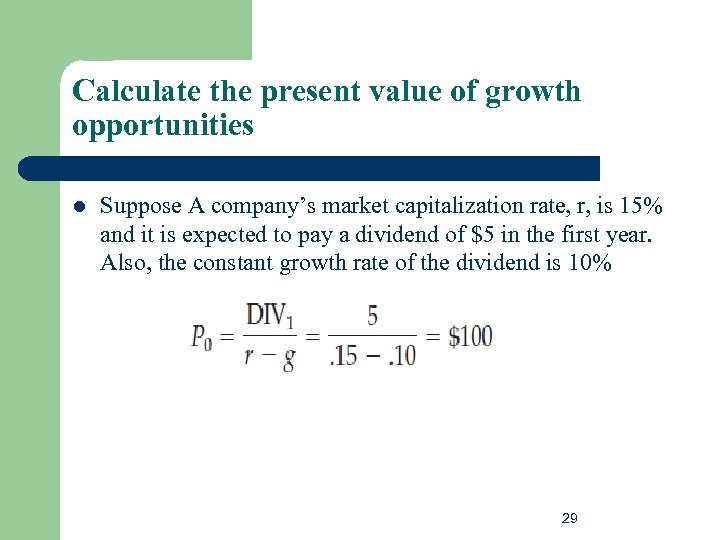 Calculate the present value of growth opportunities l Suppose A company’s market capitalization rate,