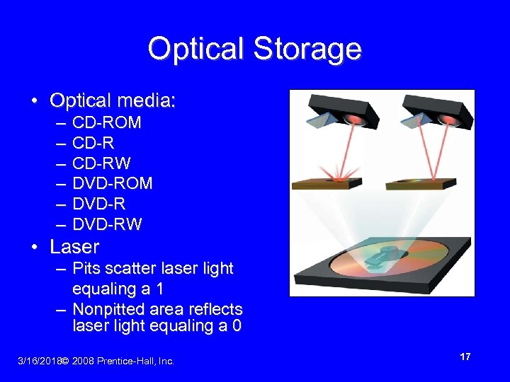 Optical Storage • Optical media: – – – CD-ROM CD-RW DVD-ROM DVD-RW • Laser