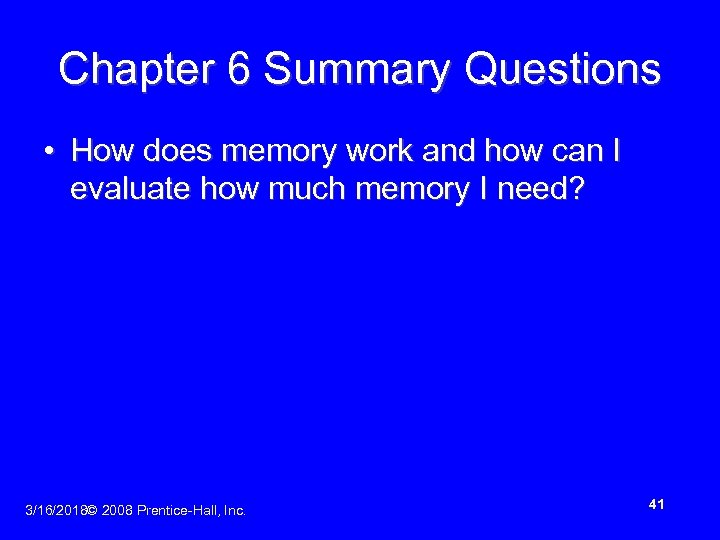 Chapter 6 Summary Questions • How does memory work and how can I evaluate