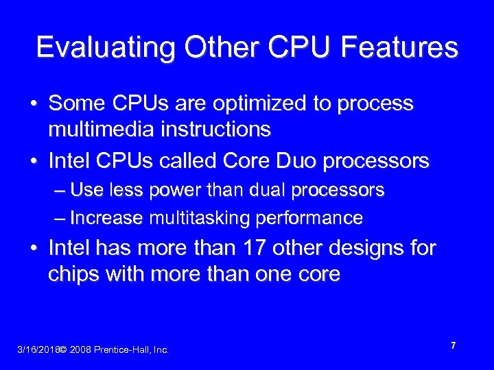 Evaluating Other CPU Features • Some CPUs are optimized to process multimedia instructions •