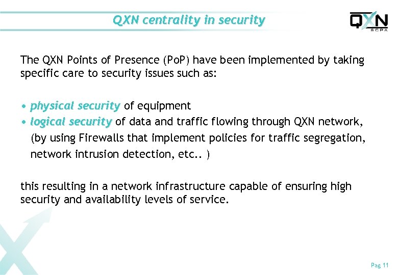 QXN centrality in security The QXN Points of Presence (Po. P) have been implemented