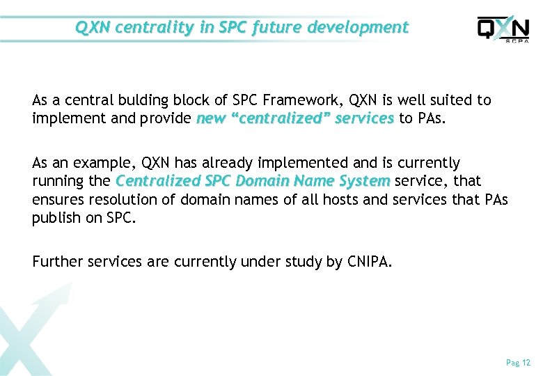 QXN centrality in SPC future development As a central bulding block of SPC Framework,