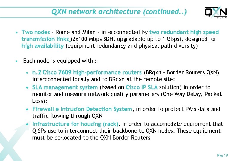 QXN network architecture (continued. . ) n n Two nodes - Rome and Milan