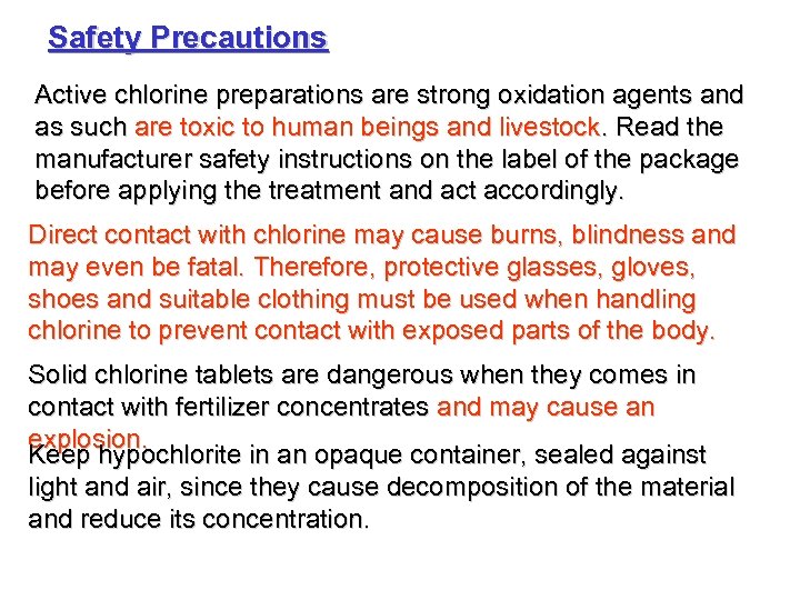 Safety Precautions Active chlorine preparations are strong oxidation agents and as such are toxic
